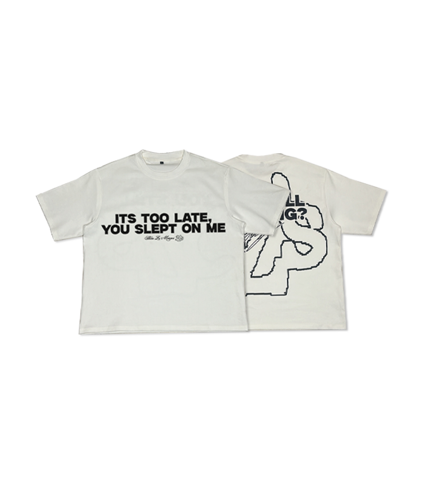 ITS TOO LATE TEE